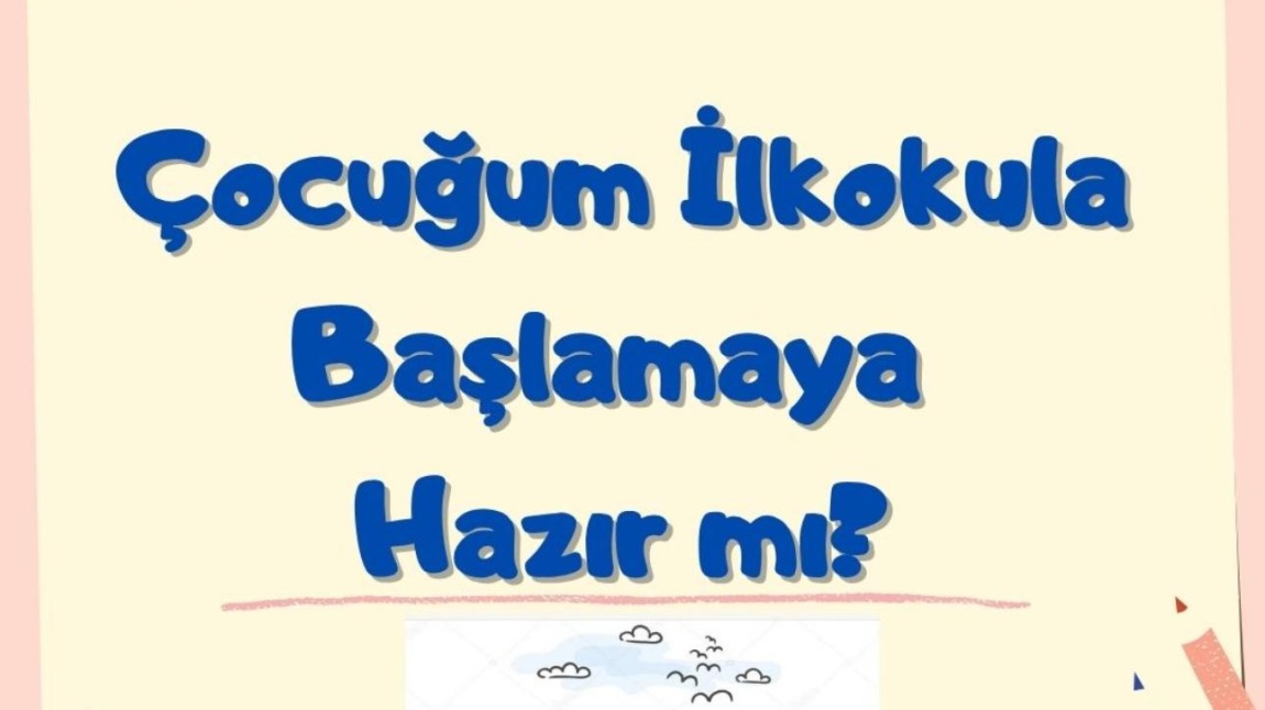Çocuğum İlkokula Başlamaya Hazır mı konulu veli broşürü